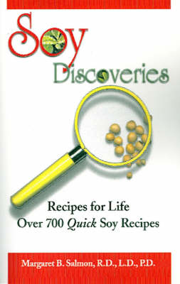 Soy Discoveries: Recipes for Life: Over 700 Quick Soy Recipes
