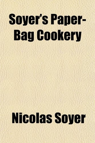 Soyer's Paper-Bag Cookery
