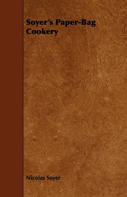 Soyer's Paper-Bag Cookery
