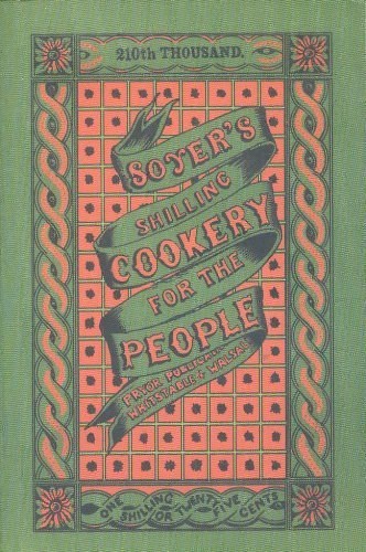 Soyer's Shilling Cookery Book for the People