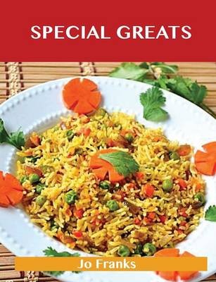 Special Greats: Delicious Special Recipes, The Top 54 Special Recipes