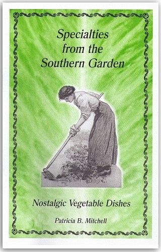 Specialties from the Southern Garden: Nostalgic Vegetable Dishes