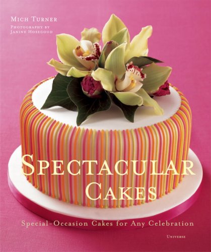 Spectacular Cakes: Special-Occasion Cakes For Any Celebration