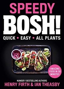 Speedy Bosh!: Quick - Easy - All Plants