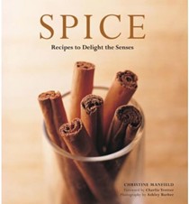 Spice: Recipes to Delight the Senses