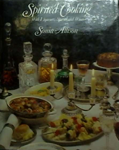 Spirited Cooking: With Liqueurs, Spirits and Wines
