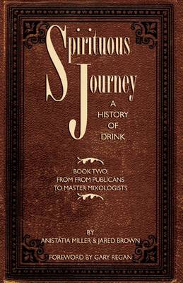 Spirituous Journey: A History of Drink, Book Two