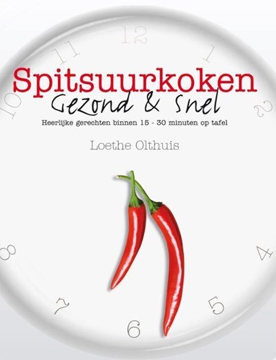 Spitsuurkoken: Gezond & Snel: heerlijke gerechten binnen 15-30 minuten op tafel