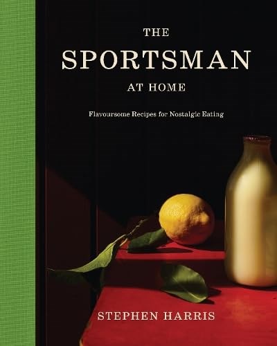 Sportsman at Home: Flavourful Recipes for the Best of Simple, Seasonal Eating