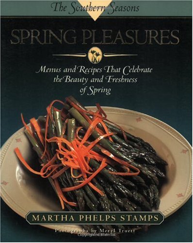 Spring Pleasures: A Southern Seasons Book