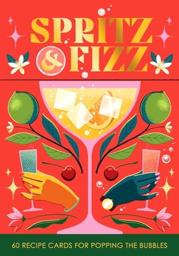 Spritz and Fizz Deck: 60 Recipe Cards to Pop the Bubbles