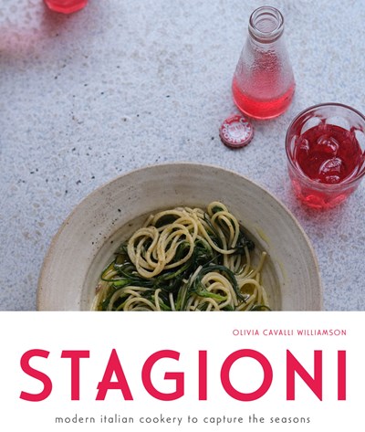 Stagioni: Modern Italian Cookery to Capture the Seasons