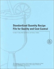 Standardized Quantity Recipe File for Quality and Cost Control: For Quality and Cost Control