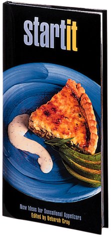 Start It: New Ideas for Sensational Appetizers