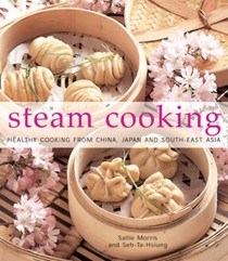 Steam Cooking: Healthy Cooking from China, Japan and South-East Asia
