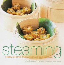 Steaming: Healthy Food from China, Japan and South-east Asia