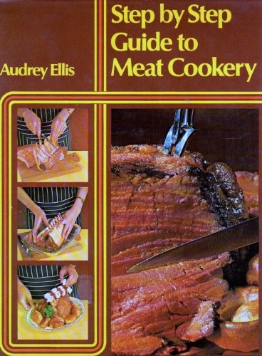 Step By Step Guide to Meat Cookery