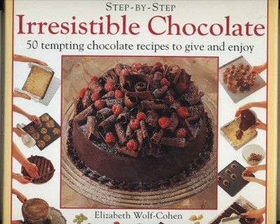 Step-by-Step Irresistible Chocolate: 50 Tempting Chocolate Recipes to Give and Enjoy