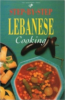 Step-by-Step Lebanese Cooking