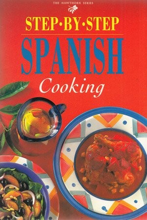 Step-By-Step Spanish Cooking