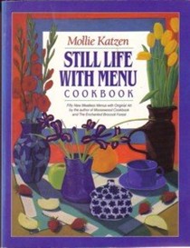 Still Life with Menu Cookbook: Fifty New Meatless Menus with Original Art