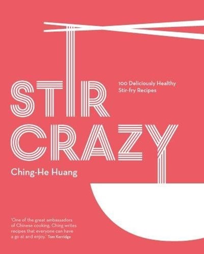 Stir Crazy: 100 Deliciously Healthy Stir-Fry Recipes