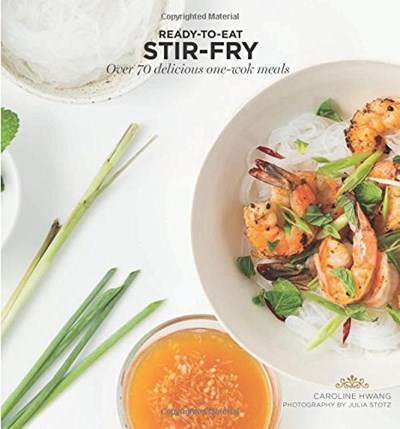 Stir-Fry (Ready-to-Eat Series): Over 70 Delicious One-Wok Meals