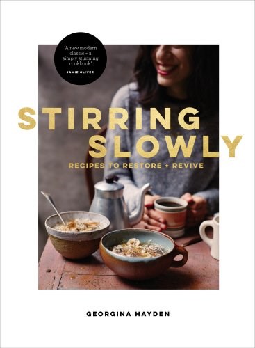 Stirring Slowly: Recipes to Restore & Revive