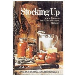 Stocking Up: How to Preserve the Foods You Grow, Naturally
