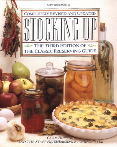 Stocking Up: The Third Edition of the Classic Preserving Guide