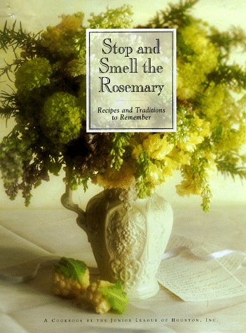 Stop and Smell the Rosemary: Recipes and Traditions to Remember