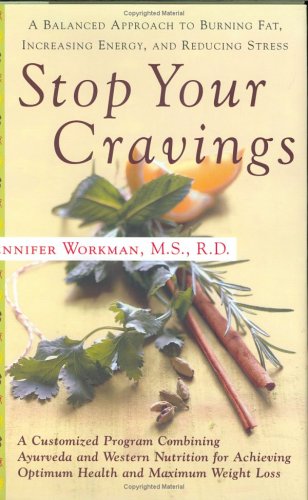 Stop Your Cravings: The Ayurvedic Plan To Losing Body Fat, Increasing Energy, And Using Food To Manage Stress