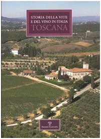 Storia Regionale Della Vite E del Vino in Italia: Toscana