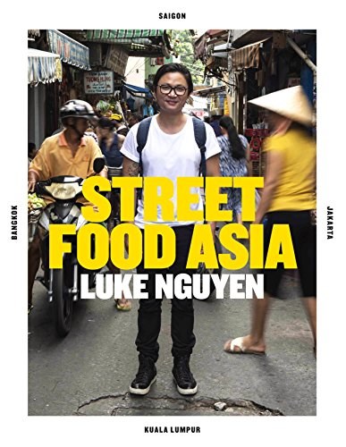 Street Food Asia: Saigon, Bangkok, Jakarta, Kuala Lumpur