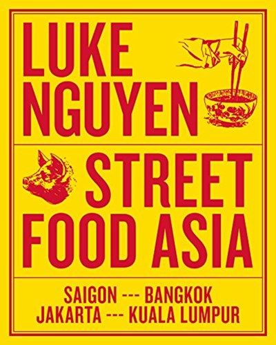 Street Food Asia: Saigon, Bangkok, Jakarta, Kuala Lumpur