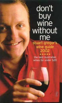 Stuart Gregor's Wine Guide 2002: The Best Wines for under $20 in Australia and New Zealand