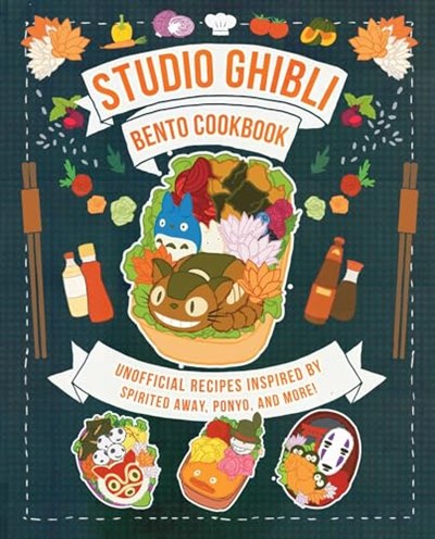 Studio Ghibli Bento Cookbook: Unofficial Recipes Inspired by Spirited Away, Ponyo, and More!