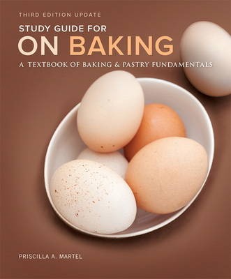 Study Guide for on Baking (Update): A Textbook of Baking and Pastry Fundamentals