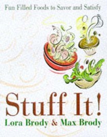 Stuff It!: Fun Filled Foods to Savor and Satisfy