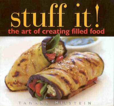 Stuff It: The Art of Creating Filled Food