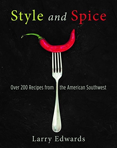Style and Spice: Over 200 Recipes from the American Southwest