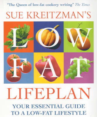 Sue Kreitzman's Low-Fat Life Plan: Your Essential Guide To A Low-Fat Lifestyle