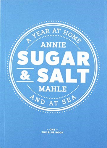 Sugar & Salt: A Year At Home and At Sea