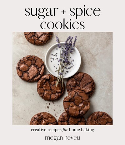 Sugar & Spice Cookies: Creative Recipes for Home Baking