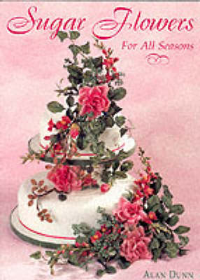 Sugar Flowers for All Seasons