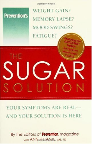 Sugar Solution: Take Control of Your Blood Sugar To Melt Away Pounds And Slash Your Disease Risk