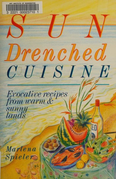 Sun Drenched Cuisine: Evocative Recipes from Warm & Sunny Lands