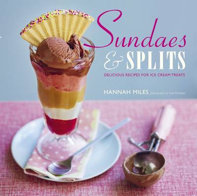 Sundaes and Splits: Delicious Recipes for Ice Cream Treats