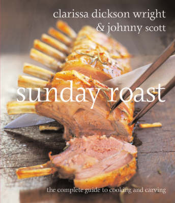 Sunday Roast: The Complete Guide to Cooking and Carving