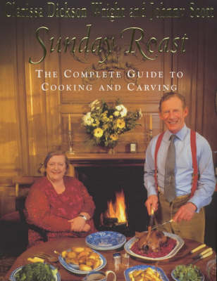 Sunday Roast: The Complete Guide to Cooking and Carving